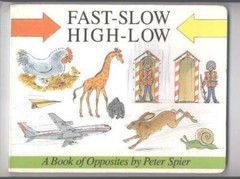 Fast-Slow, High-Low – Board book By Spier, Peter – ACCEPTABLE