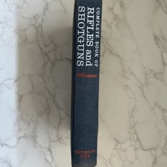 THE COMPLETE BOOK OF RIFLES AND SHOTGUNS, 1961, JACK O’CONNOR, OUTDOOR LIFE
