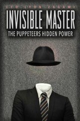 Invisible Master : The Puppeteers Hidden Power, Paperback by Zagami, Leo Lyon…