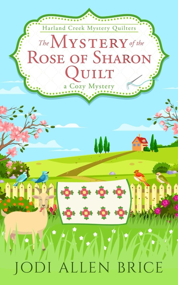 The Mystery of the Rose of Sharon Quilt (Harland Creek Mystery Quilters)