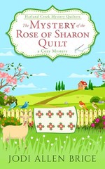 The Mystery of the Rose of Sharon Quilt (Harland Creek Mystery Quilters)