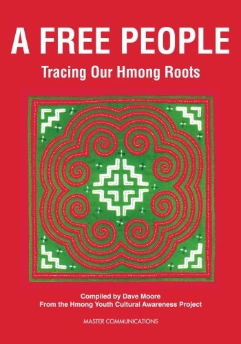 A Free People: Tracing Our Hmong Roots – Moore, Dave|Mundahl, John – Good – …