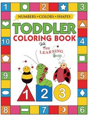 My Numbers, Colors and Shapes Toddler Coloring Book with The Learning Bugs: …