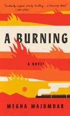 A Burning: A novel – Hardcover By Majumdar, Megha – VERY GOOD