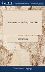 Hurly-burly; or, the Fairy of the Well (Hardback or Cased Book)