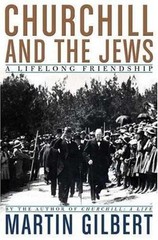 Churchill and the Jews : A Lifelong Friendship by Martin Gilbert (2007,…