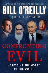 Confronting Evil: Assessing the Worst of the Worst (Bill O’Reilly’s Confront…