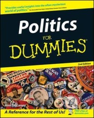 Politics For Dummies – Paperback By DeLaney, Ann – GOOD