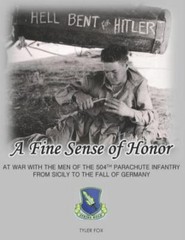A Fine Sense of Honor: At War With the Men of the 504th Parachute Infantry Fr…