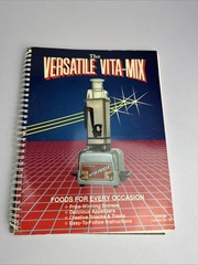 The Versatile Vita-Mix Instructions Manual Recipes Cook Book 1993 Rose Wride