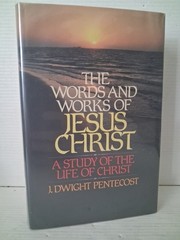 The Words And Works Of Jesus Christ By J. Dwight Pentecost HC DJ