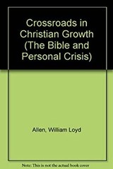 Crossroads in Christian Growth Hardcover W. Loyd Allen