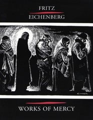 Fritz Eichenberg: Works of Mercy