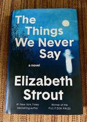 The Things We Never Say by Elizabeth Strout First Edition Hardcover 2026