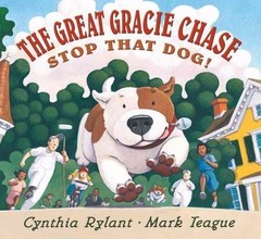 The Great Gracie Chase: Stop That Dog!: Stop That Dog! by Rylant, Cynthia