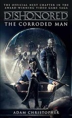 Dishonored – The Corroded Man – Paperback, by Christopher Adam – Very Good