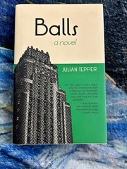 BALLS JULIAN TEPPER HARDCOVER BRAND NEW ***FREE SHIPPING***