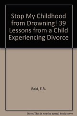 STOP MY CHILDHOOD FROM DROWNING! 39 LESSONS FROM A CHILD By E R Reid **Mint**