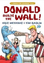 Donald Builds the Wall (Donald the Caveman) – Hardcover By Metaxas, Eric – GOOD