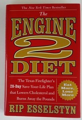 The Engine 2 Diet: The Texas Firefighter’s 28-Day Save-Your-Life Plan that L…