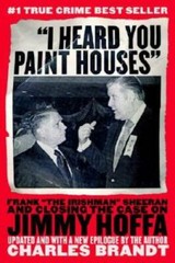 I Heard You Paint Houses: Frank The Irishman Sheeran and the Inside S – GOOD