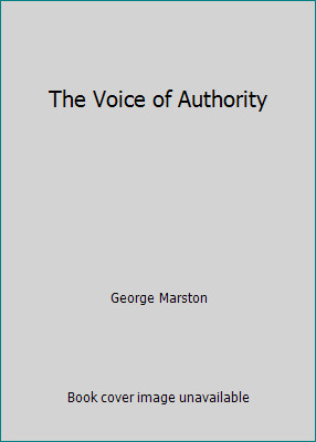 The Voice of Authority by George Marston