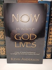 Now is Where God Lives Kevin Anderson Nested Meditations Richard Rohr Blurb VG+