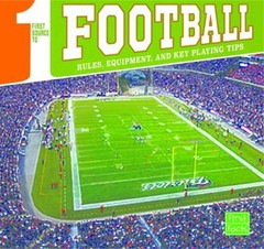First Source to Football : Rules, Equipment, and Key Playing Tips