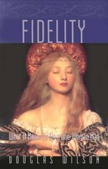 Fidelity: How to be a One-Woman Man – Paperback By Douglas Wilson – VERY GOOD