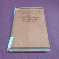 Chambers’s Seven-Figure Mathematical Tables – by James Pryde – 454 Pages – 1953
