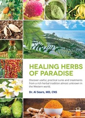 Healing Herbs of Paradise: Discover Useful, Practical Cures and Treatments f…