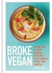 Broke Vegan: Over 100 plant-based recipes that dont cost the earth – GOOD