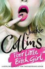 Poor Little Bitch Girl – Hardcover By Collins, Jackie – GOOD