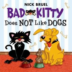 Bad Kitty Does Not Like Dogs – Paperback By Bruel, Nick – GOOD