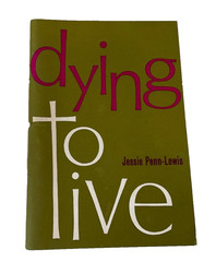 Dying to Live by Jessie Penn Lewis Keswick