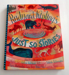 A Collection of Rudyard Kiplings Just So Stories with Jacket Hardcover 2004