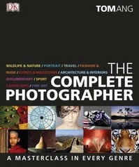 The Complete Photographer by Tom Ang