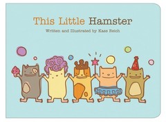 This Little Hamster – board book Reich, Kass