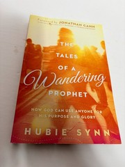 Tales of a Wandering Prophet : How God Can Use Anyone for His Purpose and Glory