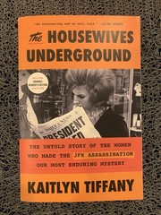 The Housewives Underground : Untold Story of the Women…JFK (ARC PB, 6/23/26)