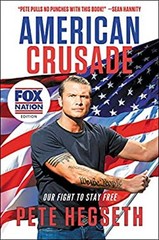 American Crusade : Our Fight to Stay Free Hardcover Pete Hegseth