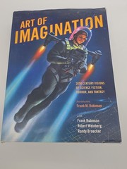 Art of Imagination : 20th Century Visions of Science Fiction, Horror