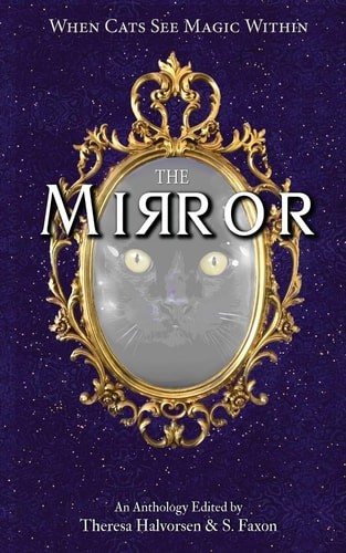 The Mirror: A Cat Anthology, Halvorsen, Theresa,Bannor, Chris,Baughfam, Evan,Cer