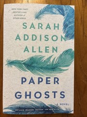 Paper Ghosts by Sarah Addison Allen ARC novel Sept release