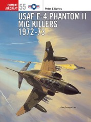 USAF F-4 Phantom II MiG Killers 1972–73 (Combat Aircraft, 55)