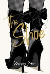 Megan Hess: The Shoe (Ultimate Fashion Wardrobe) by Hess, Megan