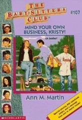 Mind Your Own Business, Kristy! (Baby-sitters Club) by Ann M. Martin