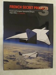 French Secret Projects 3 French and European Spaceplane Designs 1964-1994