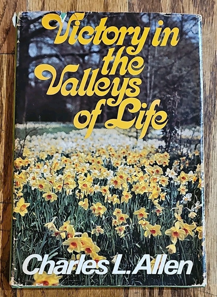Victory in the Valleys of Life Charles L. Allen 1981 Hardcover w/ Dust Jacket