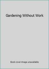Gardening Without Work by Ruth Stout